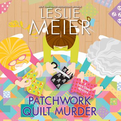 Patchwork Quilt Murder by Leslie Meier audiobook