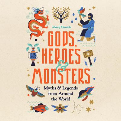 Gods, Heroes & Monsters by Mark Daniels audiobook