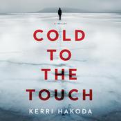 Cold to the Touch by  Kerri Hakoda audiobook