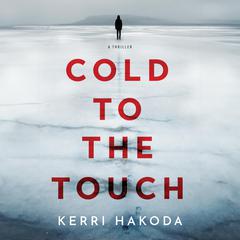 Cold to the Touch by Kerri Hakoda audiobook