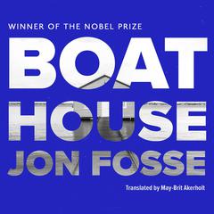 Boathouse by Jon Fosse audiobook