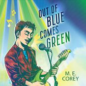 Out of Blue Comes Green by  M.E. Corey audiobook