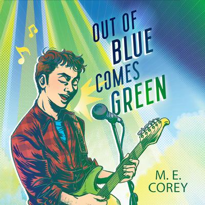 Out of Blue Comes Green by M.E. Corey audiobook