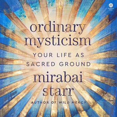 Ordinary Mysticism by Mirabai Starr audiobook