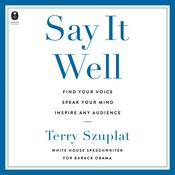 Say It Well by  Terry Szuplat audiobook