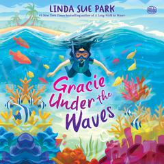 Gracie Under the Waves by Linda Sue Park audiobook