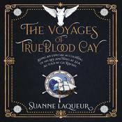 The Voyages of Trueblood Cay by  Suanne Laqueur audiobook