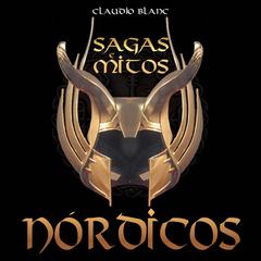 Sagas e Mitos Nórdicos by Claudio Blanc audiobook