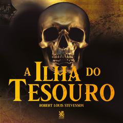 A Ilha do Tesouro by Robert Louis Stevenson audiobook