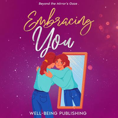 Embracing You by Well-Being Publishing audiobook