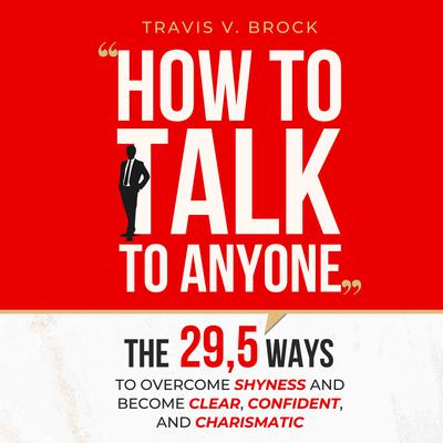 How to Talk to Anyone by Travis V. Brock audiobook
