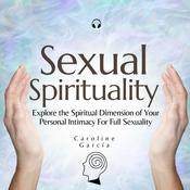 Sexual Spirituality by  Caroline García audiobook