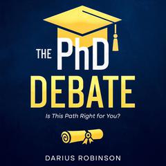 The PhD Debate by Darius Robinson audiobook