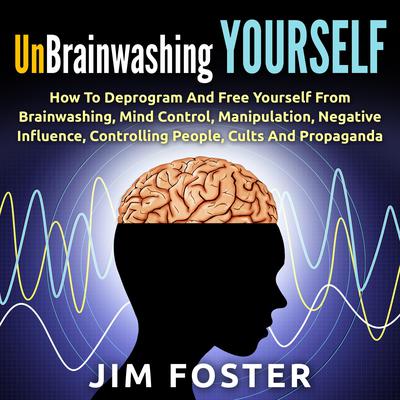 Unbrainwashing Yourself by Jim Foster audiobook