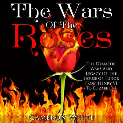 The Wars of the Roses by Cameron White audiobook