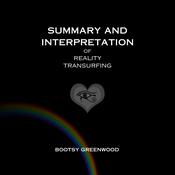 Summary and Interpretation of Reality Transurfing by  Bootsy Greenwood audiobook