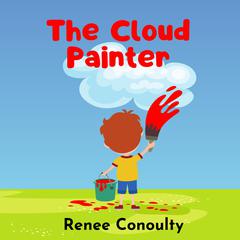 The Cloud Painter by Renee Conoulty audiobook