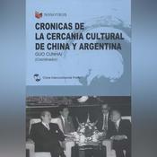 Crónicas de la cercanía cultural de China y Argentina by  Guo Cunhai audiobook