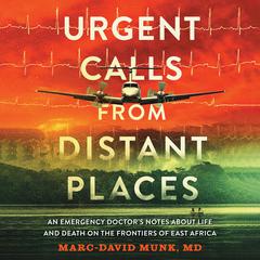 Urgent Calls from Distant Places by Marc-David Munk audiobook