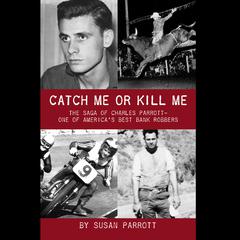 Catch Me Or Kill Me by Susan Parrott audiobook