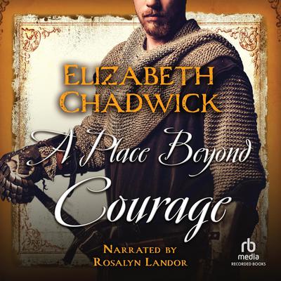 A Place Beyond Courage by Elizabeth Chadwick audiobook