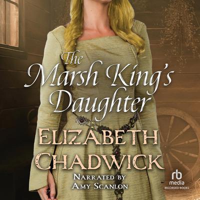 The Marsh King's Daughter by Elizabeth Chadwick audiobook