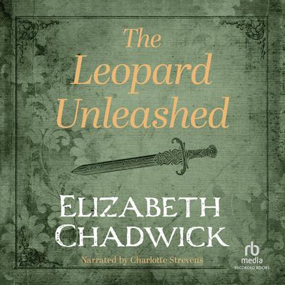 The Leopard Unleashed by Elizabeth Chadwick audiobook