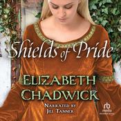 Shields of Pride by  Elizabeth Chadwick audiobook