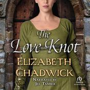 The Love Knot by  Elizabeth Chadwick audiobook