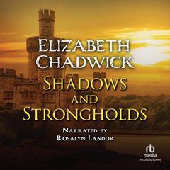 Shadows and Strongholds by Elizabeth Chadwick audiobook