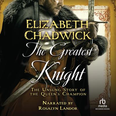 The Greatest Knight by Elizabeth Chadwick audiobook