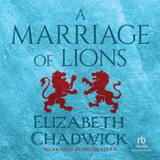 A Marriage of Lions by  Elizabeth Chadwick audiobook