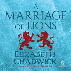 A Marriage of Lions by Elizabeth Chadwick audiobook