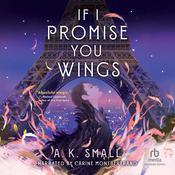 If I Promise You Wings by  A. K. Small audiobook