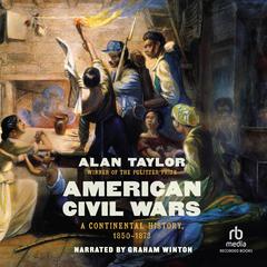 American Civil Wars by Alan Taylor audiobook