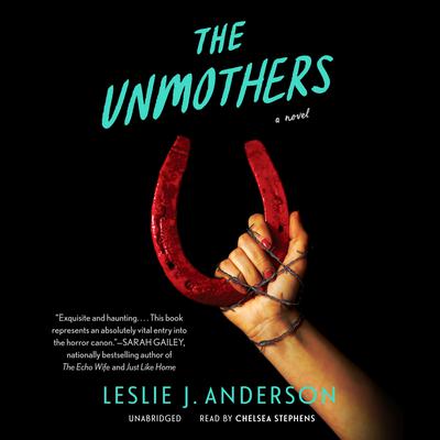 The Unmothers by Leslie J. Anderson audiobook
