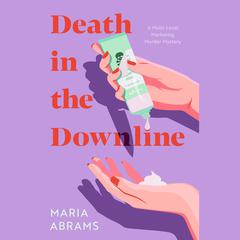 Death in the Downline by Maria Abrams audiobook