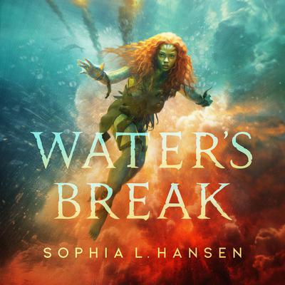 Water's Break by Sophia L. Hansen audiobook
