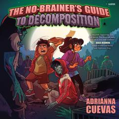 The No-Brainer's Guide to Decomposition by Adrianna Cuevas audiobook