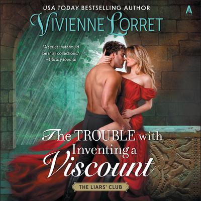 The Trouble with Inventing a Viscount by Vivienne Lorret audiobook
