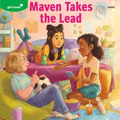 Girl Scouts: Maven Takes the Lead by Yamile Saied Méndez audiobook