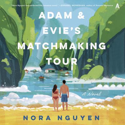 Adam & Evie's Matchmaking Tour by Nora Nguyen audiobook