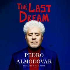 The Last Dream by Pedro Almodóvar audiobook
