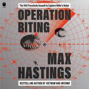 Operation Biting by  Sir Max Hastings audiobook
