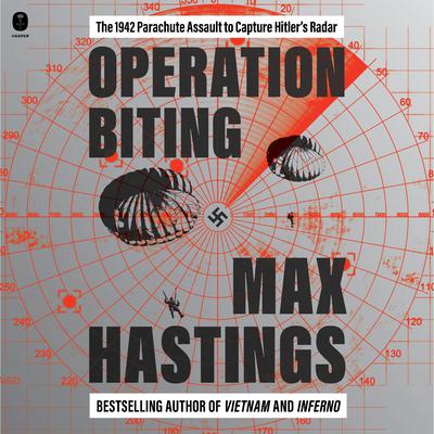Operation Biting by Max Hastings audiobook