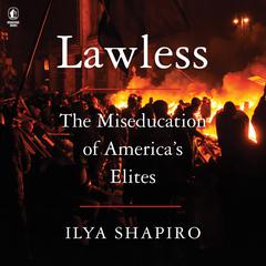 Lawless by Ilya Shapiro audiobook