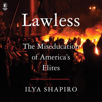Lawless by Ilya Shapiro audiobook