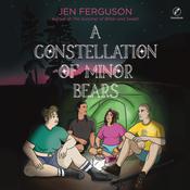 A Constellation of Minor Bears by  Jen Ferguson audiobook