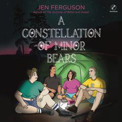 A Constellation of Minor Bears by Jen Ferguson audiobook