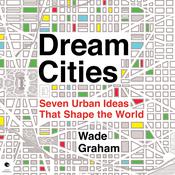 Dream Cities by  Wade Graham audiobook